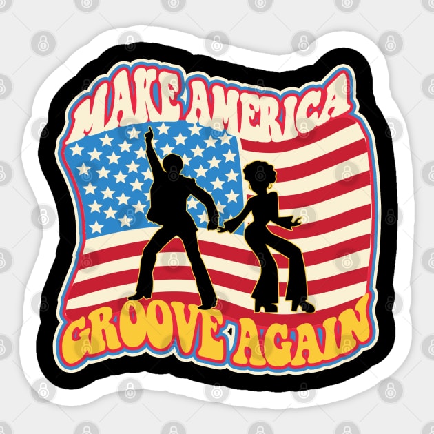 Make America Groove Again T Shirt 1970s Disco Dancers Sticker by VogueTime